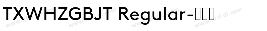 TXWHZGBJT Regular字体转换